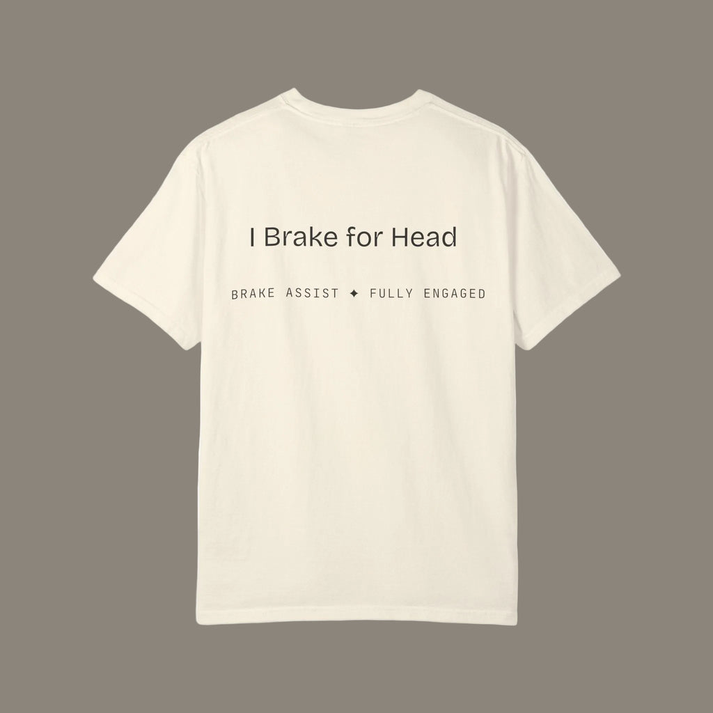 I Brake For Head Tee